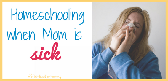 homeschooling when mom is sick