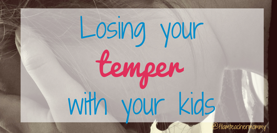 losing your temper with your kids